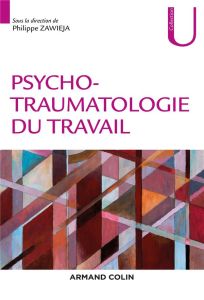 Psychotraumatologie du travail - Zawieja Philippe