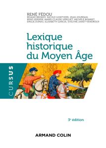 Lexique historique du Moyen Age. 3e édition - Fédou René