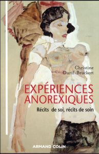 Expériences anorexiques. Récits de soi, récits de soins - Durif-Bruckert Christine - Foulon Christine