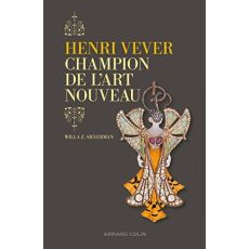 Henri Vever, champion de l'art nouveau - Silverman Willa-Z - Duclert Vincent