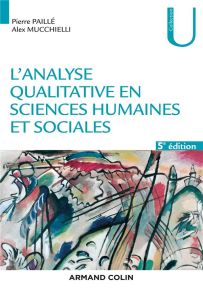 L'analyse qualitative en sciences humaines et sociales. 5e édition - Paillé Pierre - Mucchielli Alex