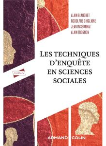 Les techniques d'enquête en sciences sociales - Blanchet Alain - Ghiglione Rodolphe - Massonnat Je