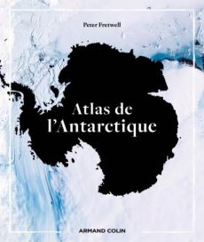 Atlas de l'Antarctique - Fretwell Peter - Frankel Charles