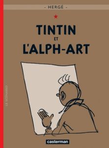 Les aventures de Tintin Tome 24 : Tintin et l'alph-art - HERGE