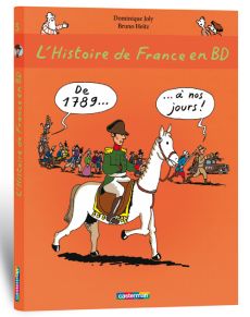 L'histoire de France en BD Tome 3 : De 1789 à nos jours ! - Joly Dominique - Heitz Bruno