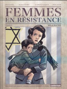 Femmes en résistance Tome 4 : Mila Racine - Hautière Régis - Laboutique Francis - Frasier Oliv