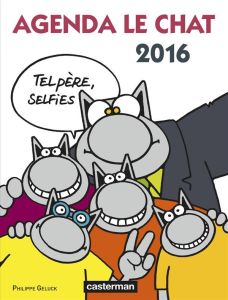 Agenda Le Chat 2016. Tel père, selfies - Geluck Philippe