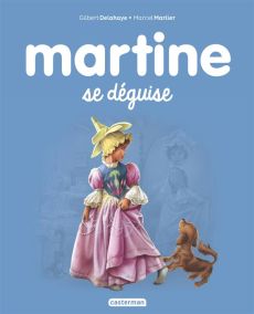 Martine Tome 43 : Martine se déguise - Delahaye Gilbert - Marlier Marcel
