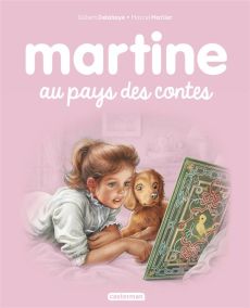 Martine Tome 50 : Martine au pays des contes - Delahaye Gilbert - Marlier Marcel