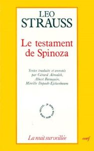 LE TESTAMENT DE SPINOZA. Ecrits de Leo Strauss sur Spinoza et le judaïsme - Strauss Leo