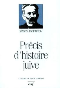 PRECIS D'HISTOIRE JUIVE DES ORIGINES A 1934. 7ème édition 1992 - Doubnov Simon
