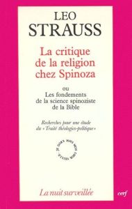 LA CRITIQUE DE LA RELIGION CHEZ SPINOZA. Ou Les fondements de la science spinoziste de la Bible, Rec - Strauss Leo