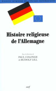 Histoire religieuse de l'Allemagne - Colonge Paul - Lill Rudolph