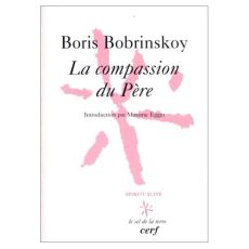 LA COMPASSION DU PERE - Bobrinskoy Boris