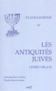 Les Antiquités juives. Volume 4, Livres VIII et IX - JOSEPHE FLAVIUS