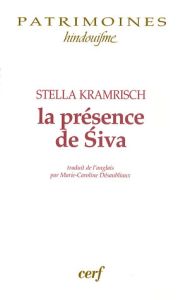 La Présence de Siva - Kramrisch Stella - Desaubliaux Marie-Caroline
