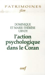 L'action psychologique dans le Coran - Urvoy Dominique - Urvoy Marie-Thérèse