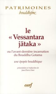 Le "Vessantara Jataka" ou l'avant dernière incarnation du Bouddha Gotama. Une épopée bouddhique - Osier J-P
