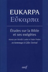Eukarpa, études sur la Bible et ses exégètes - Loubet Mireille - Pralon Didier - Dorival Gilles