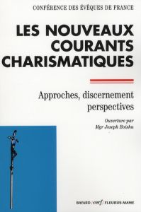 Les nouveaux courants charismatiques. Approches, dicernement, perspectives, Edition 2010 - CONF EVEQUES FRANC