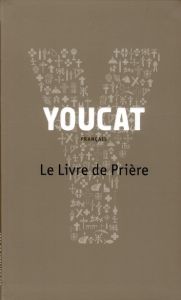Youcat. Le Livre de Prière - Lengerke Georg von - Schrömges Dörte - Guisse Moni
