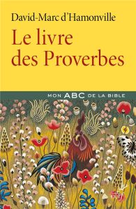Le livre des Proverbes - Hamonville David-Marc d'