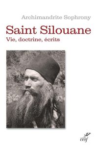 Saint Silouane l'Athonite 1866-1938. Vie, doctrine, écrits - SOPHRONY ARCHIMANDRI