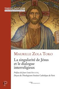 La singularité de Jésus et le dialogue interreligieux - Zola Toko Maurille