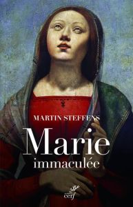 Marie comme Dieu la conçoit - Steffens Martin