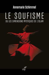 Le soufisme. Ou les dimensions mystiques de l'Islam - Schimmel Annemarie - Ernst Carl W - Van Hoa Albert