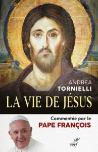 La vie de Jésus - Tornielli Andrea