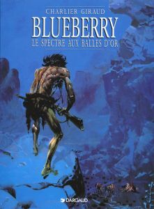 Blueberry Tome 12 : Le spectre aux balles d'or - Charlier Jean-Michel - Giraud Jean