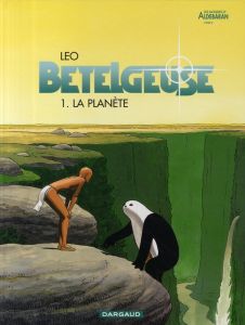 Bételgeuse Tome 1 : La planète - LEO