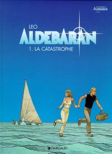 Aldébaran Tome 1 : La catastrophe - LEO