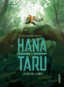 Hana et Taru, La folie de la forêt - Schilling Leo - Motteux