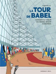 La Tour de Babel. Voyages au coeur du grand bazar européen - KOKOPELLO
