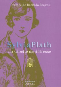La Cloche de détresse - Plath Sylvia - Brakni Rachida - Bouet Caroline - A