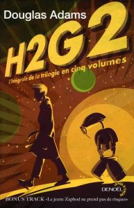 H2G2. L'intégrale de la trilogie en cinq volumes - Adams Douglas - Bonnefoy Jean - Pagel Michel