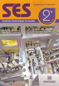 Sciences économiques et sociales 2e. Enseignement d'exploration, Manuel élève, Edition 2010 - Nivière Mireille