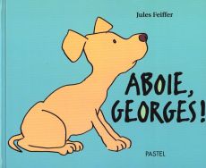 Aboie, Georges ! - Feiffer Jules