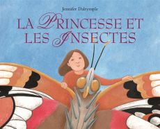La princesse et les insectes - Dalrymple Jennifer