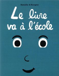 Le livre : Le livre va à l'école - Ramadier Cédric - Bourgeau Vincent