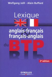 Lexique anglais-français & français-anglais du BTP - Jalil Wolfgang - Buffard Alain
