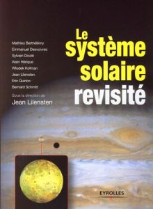 Le système solaire revisité - Lilensten Jean