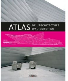 Atlas de l'architecture d'aujourd'hui - Sanchez Vidiella Alex