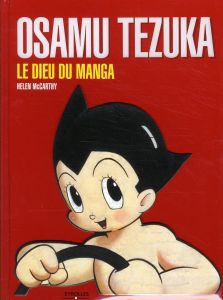 Osamu Tezuka. Le dieu du manga - McCarthy Helen - Jennequin Jean-Paul