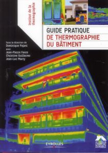 Guide pratique de thermographie du bâtiment - Pajani Dominique - Favre Jean-Pierre - Marty Jean-