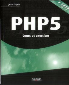 PHP 5. Cours et exercices, 3e édition - Engels Jean