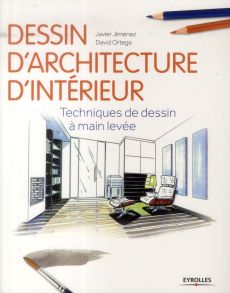 Dessin d'architecture d'intérieur - Jiménez Javier - Ortega David - Bonnet Françoise