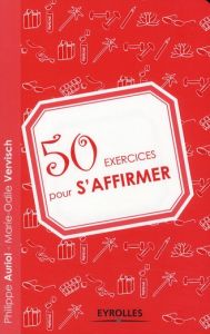 50 exercices pour s'affirmer - Auriol Philippe - Vervisch Marie-Odile